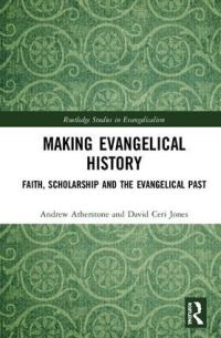 Book Cover for Making Evangelical History by Andrew Atherstone