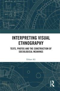 Book Cover for Interpreting Visual Ethnography by Erkan Ali