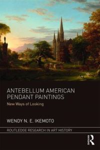 Book Cover for Antebellum American Pendant Paintings by Wendy N E Ikemoto