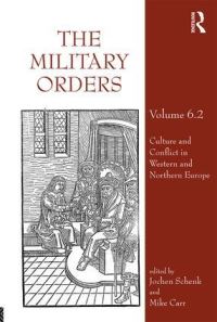 Book Cover for The Military Orders. Volume 6.2 Culture and Conflict in Western and Northern Europe by Jochen Schenk, Mike Carr