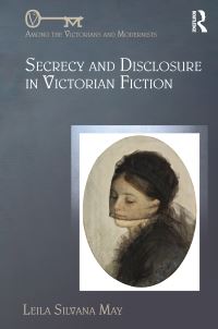 Book Cover for Secrecy and Disclosure in Victorian Fiction by Leila Silvana May