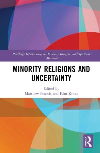 Book Cover for Minority Religions and Uncertainty by Kim Knott, Matthew Francis