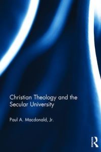 Book Cover for Christian Theology and the Secular University by Paul A Macdonald