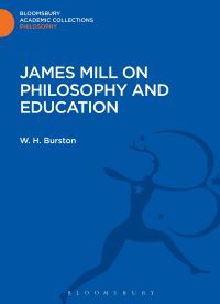 Book Cover for James Mill on Philosophy and Education by W H Burston