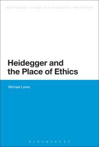 Book Cover for Heidegger and the Place of Ethics by Michael Lewis