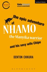 Book Cover for The Epic Adventure of Nhamo the Manyika Warrior and His Sexy Wife Chipo by Denton Chikura
