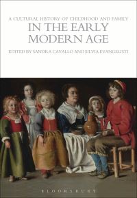 Book Cover for A Cultural History of Childhood and Family in the Early Modern Age by Sandra Cavallo, Silvia Evangelisti
