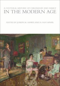 Book Cover for A Cultural History of Childhood and Family in the Modern Age by Joseph M Hawes, N Ray Hiner