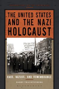 Book Cover for The United States and the Nazi Holocaust by Barry Trachtenberg