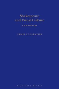 Book Cover for Shakespeare and Visual Culture by Armelle Sabatier