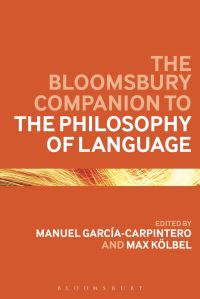 Book Cover for The Bloomsbury Companion to the Philosophy of Language by Manuel GarcíaCarpintero, Max Kölbel