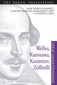 Book Cover for Welles, Kurosawa, Kozintsev, Zeffirelli by Mark Thornton Burnett, Courtney Lehmann, Marguerite H Rippy, Ramona Wray