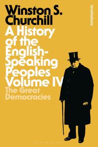 Book Cover for A History of the English Speaking Peoples. Volume IV The Great Democracies by Winston Churchill