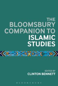 Book Cover for The Bloomsbury Companion to Islamic Studies by Clinton Bennett