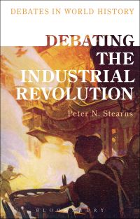 Book Cover for Debating the Industrial Revolution by Peter N Stearns
