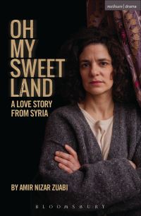 Book Cover for Oh My Sweet Land by Amir Nizar Zuabi