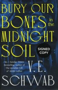 Book Cover for Bury Our Bones in the Midnight Soil (Signed Edition) by V E Schwab