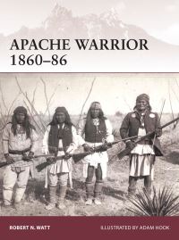Book Cover for Apache Warrior 1860-86 by Robert N Watt
