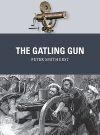 Book Cover for The Gatling Gun by P G Smithurst