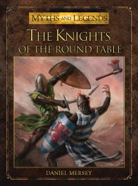 Book Cover for The Knights of the Round Table by Daniel Mersey