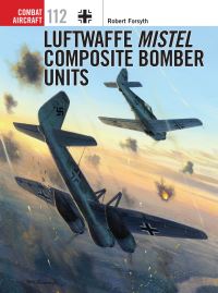 Book Cover for Luftwaffe Mistel Composite Bomber Units by Robert Forsyth