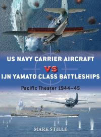 Book Cover for US Navy Carrier Aircraft Vs IJN Yamato Class Battleship by Mark Stille