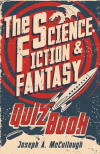 Book Cover for The Science Fiction & Fantasy Quiz Book by Joseph A McCullough