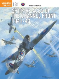 Book Cover for Spitfire Aces of the Channel Front 1941-43 by Andrew Thomas