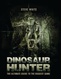 Book Cover for Dinosaur Hunter by Steve White