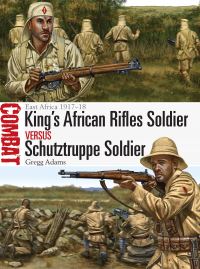 Book Cover for King's African Rifles Soldier Versus Schutztruppe Soldier by Gregg Adams