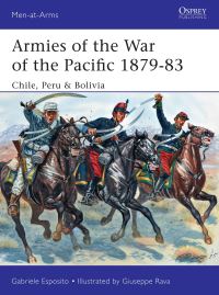 Book Cover for Armies of the War of the Pacific 1879-83 by Gabriele Esposito