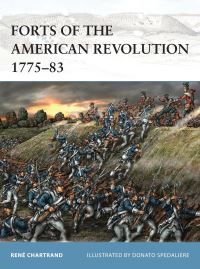 Book Cover for Forts of the American Revolution 1775-83 by René Chartrand