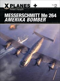 Book Cover for Messerschmitt Me 264 Amerika Bomber by Robert Forsyth