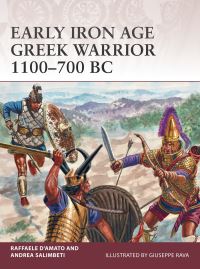 Book Cover for Early Iron Age Greek Warrior 1100-700 BC by Raffaele DAmato, A Salimbeti