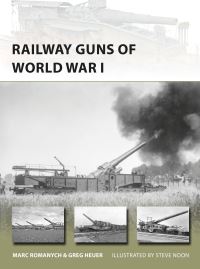 Book Cover for Railway Guns of World War I by M Romanych, Greg Heuer