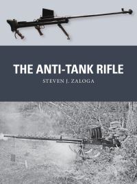 Book Cover for The Anti-Tank Rifle by Steve Zaloga