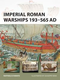 Book Cover for Imperial Roman Warships 193-565 AD by Raffaele DAmato