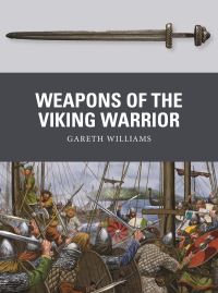 Book Cover for Weapons of the Viking Warrior by Gareth Williams