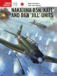 Book Cover for Nakajima B5N 'Kate' and B6N 'Jill' Units by Mark A Chambers, Tony Holmes