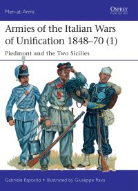 Book Cover for Armies of the Italian Wars of Unification 1848-70. 1 Piedmont & The Two Sicilies by Gabriele Esposito