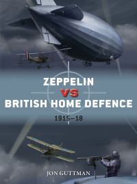 Book Cover for Zeppelin Vs British Home Defence 1915-18 by Jon Guttman