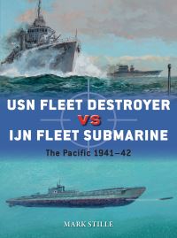 Book Cover for USN Fleet Destroyer Vs IJN Fleet Submarine by Mark Stille