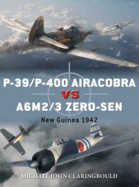 Book Cover for P-39/P-400 Airacobra Vs A6M2/3 Zero-Sen by Michael John Claringbould