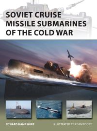 Book Cover for Soviet Cruise Missile Submarines of the Cold War by Edward Hampshire