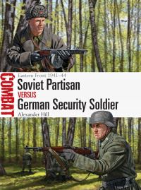 Book Cover for Soviet Partisan Versus German Security Soldier by Alexander Hill