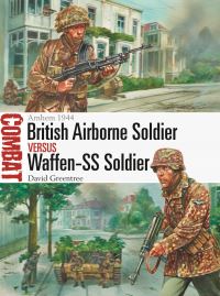 Book Cover for British Airborne Soldier Versus Waffen-SS Soldier by David Greentree
