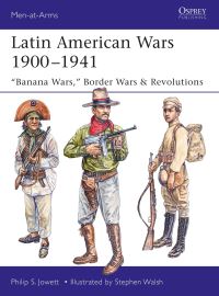 Book Cover for Latin American Wars 1900-1941 by Philip S Jowett