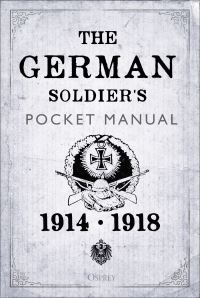 Book Cover for The German Soldier's Pocket Manual 1914-1918 by Stephen Bull