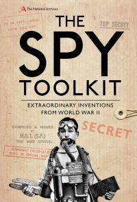 Book Cover for The Spy Toolkit by Stephen Robert Twigge, Sally Hoult, National Archives Great Britain