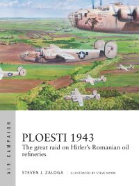 Book Cover for Ploesti 1943 by Steve Zaloga